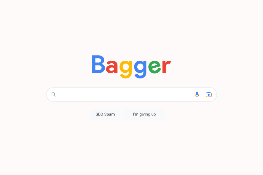 Google zoekscherm, maar met 'Bagger' ipv 'Google'. De knoppen: 'SEO Spam' en 'I'm Giving Up'
